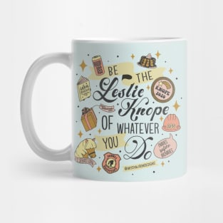 Be the Leslie Knope of Whatever You Do Mug